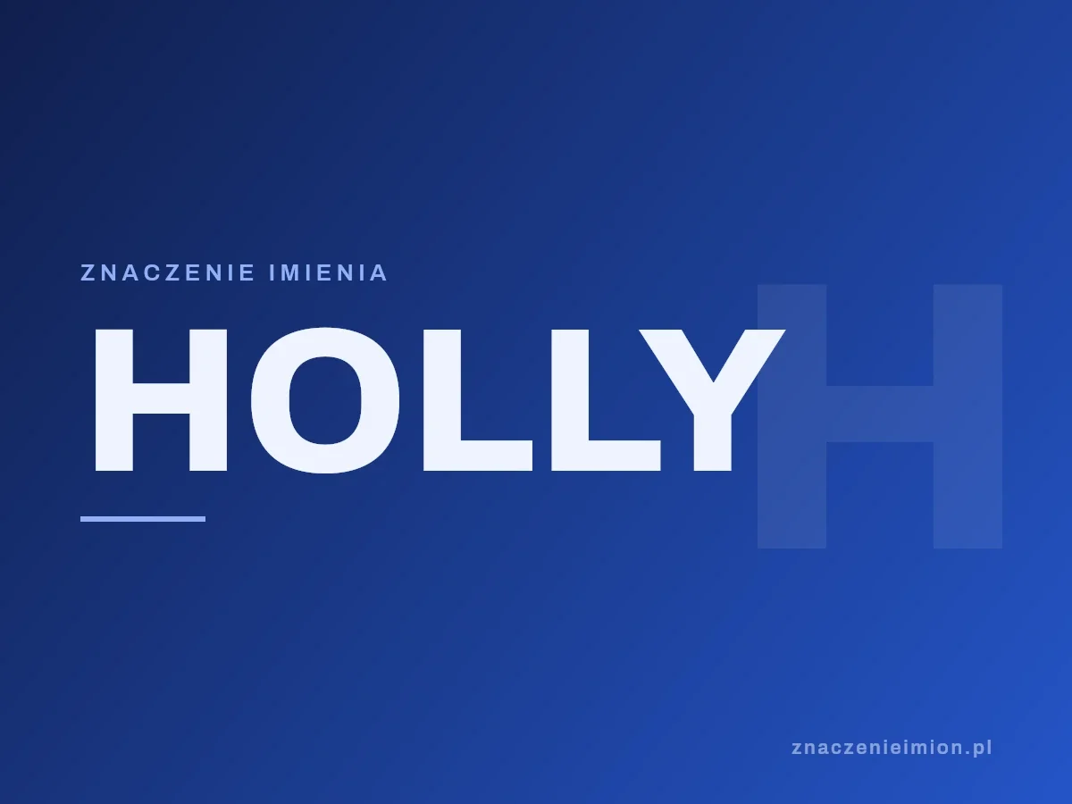 Imię Holly — grafika z serii znaczenie imion, znaczenieimion.pl.