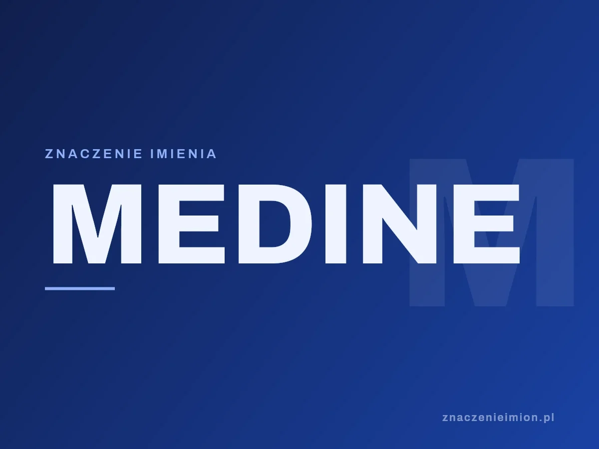 Imię Medine — grafika z serii znaczenie imion, znaczenieimion.pl.