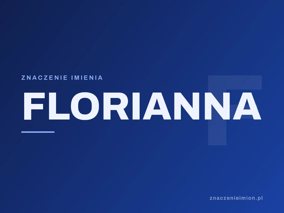 Imię Florianna — grafika z serii znaczenie imion, znaczenieimion.pl.