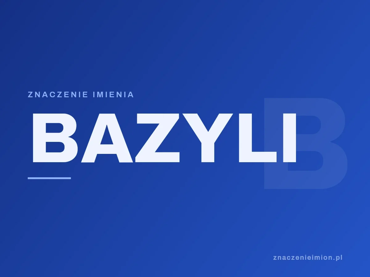 Imię Bazyli — grafika z serii znaczenie imion, znaczenieimion.pl.