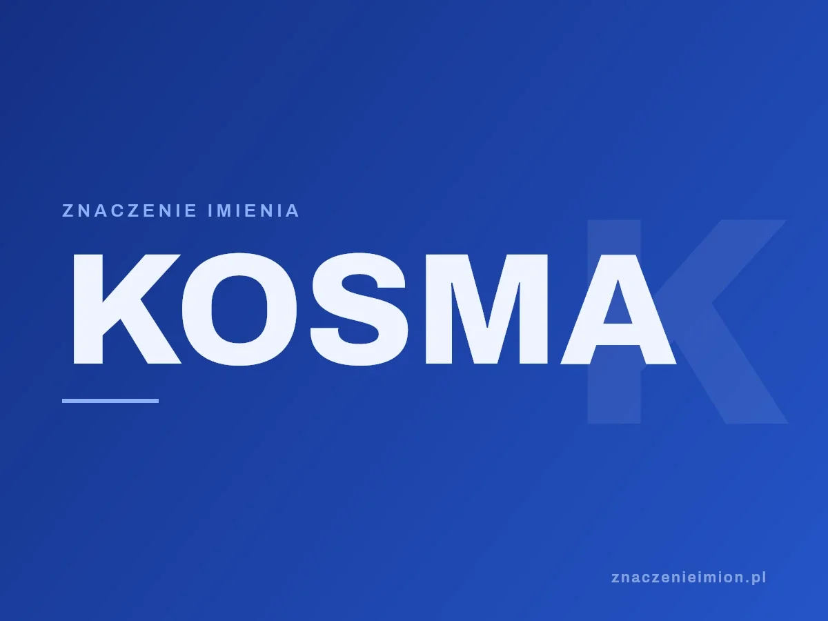 Imię Kosma — grafika z serii znaczenie imion, znaczenieimion.pl.