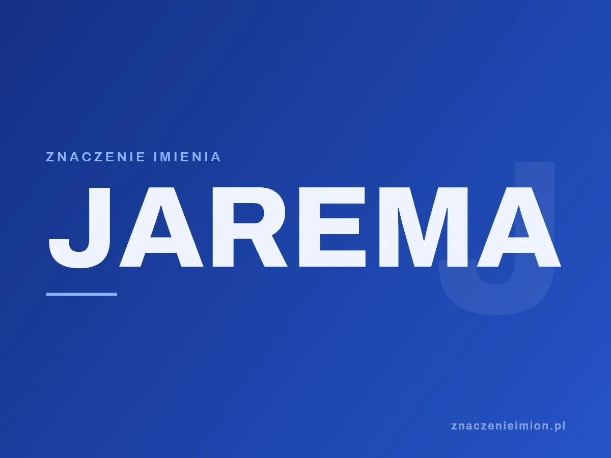 Imię Jarema — grafika z serii znaczenie imion, znaczenieimion.pl.