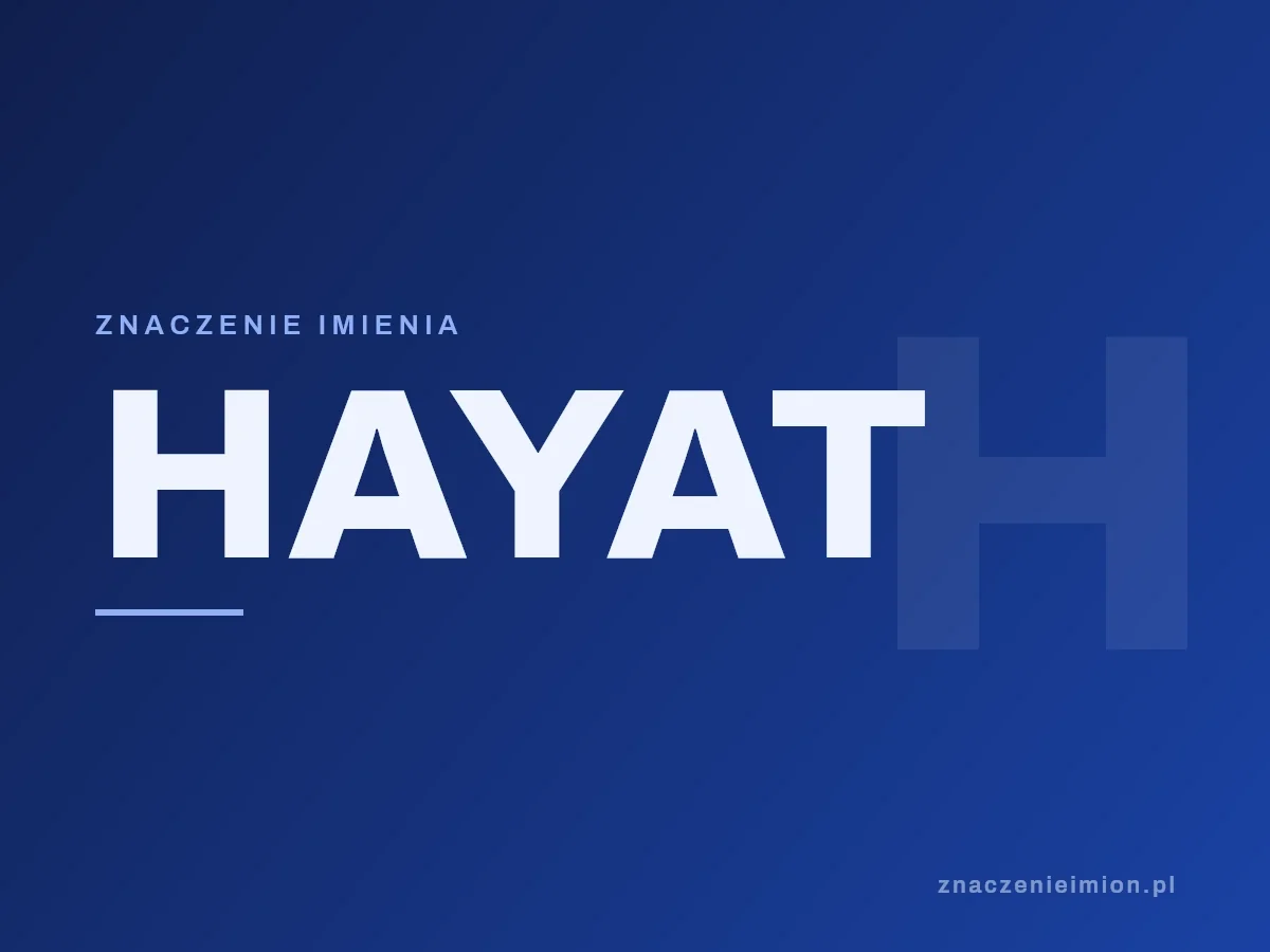 Imię Hayat — grafika z serii znaczenie imion, znaczenieimion.pl.