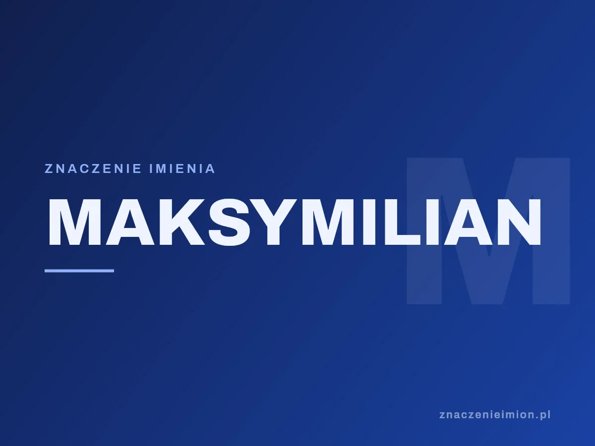 Imię Maksymilian — grafika z serii znaczenie imion, znaczenieimion.pl.
