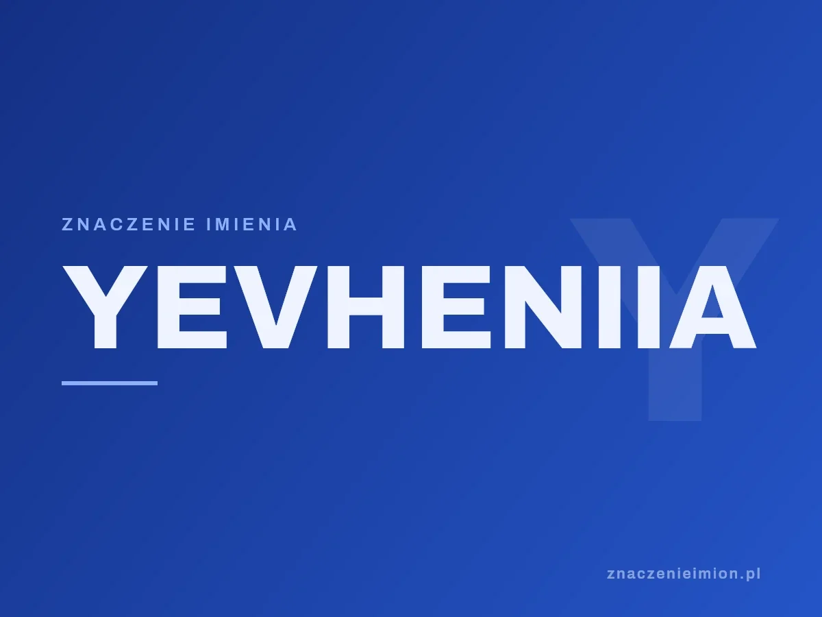 Imię Yevheniia — grafika z serii znaczenie imion, znaczenieimion.pl.