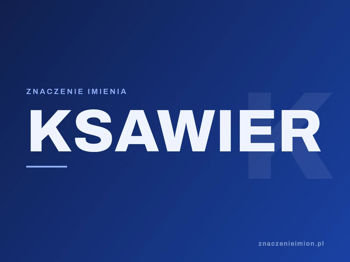 Imię Ksawier — grafika z serii znaczenie imion, znaczenieimion.pl.