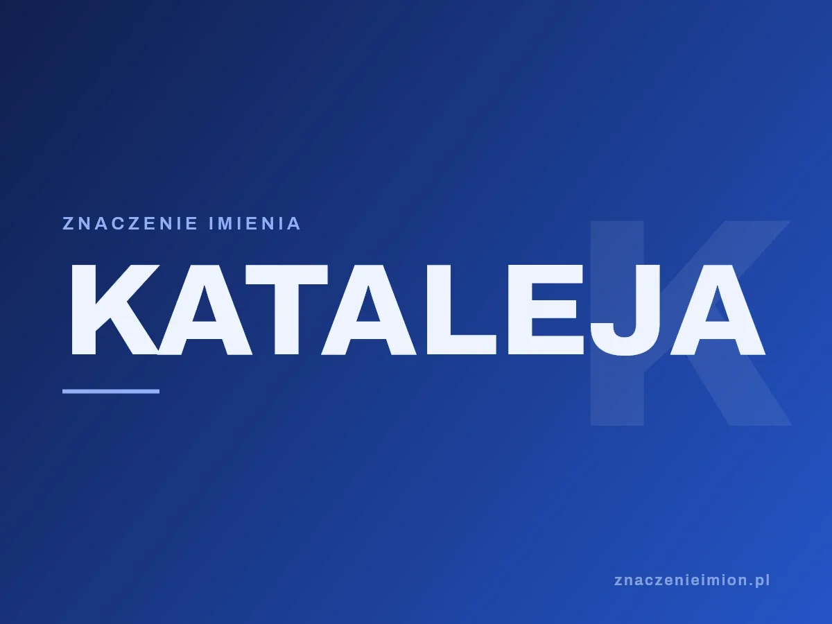 Imię Kataleja — grafika z serii znaczenie imion, znaczenieimion.pl.