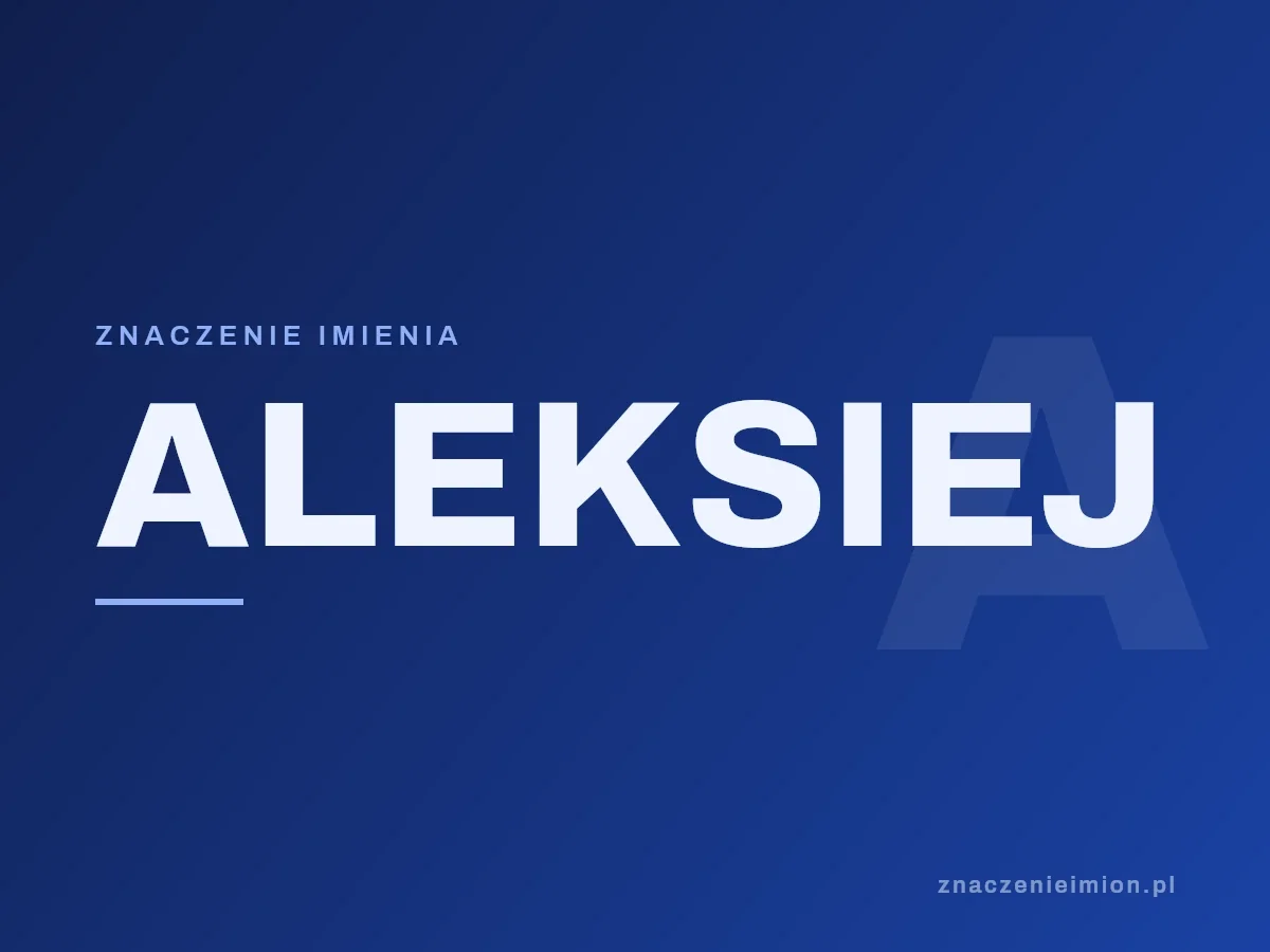 Imię Aleksiej — grafika z serii znaczenie imion, znaczenieimion.pl.
