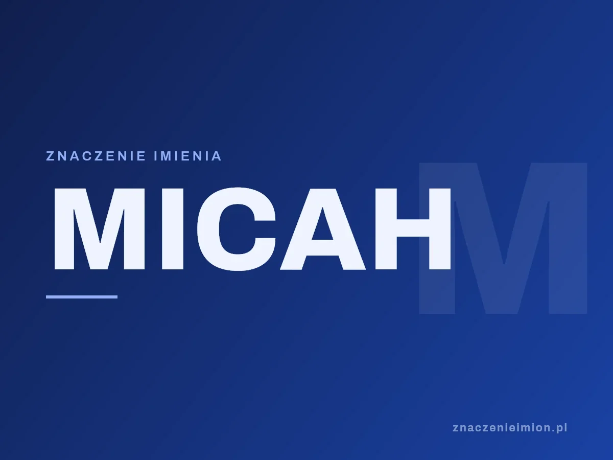 Imię Micah — grafika z serii znaczenie imion, znaczenieimion.pl.