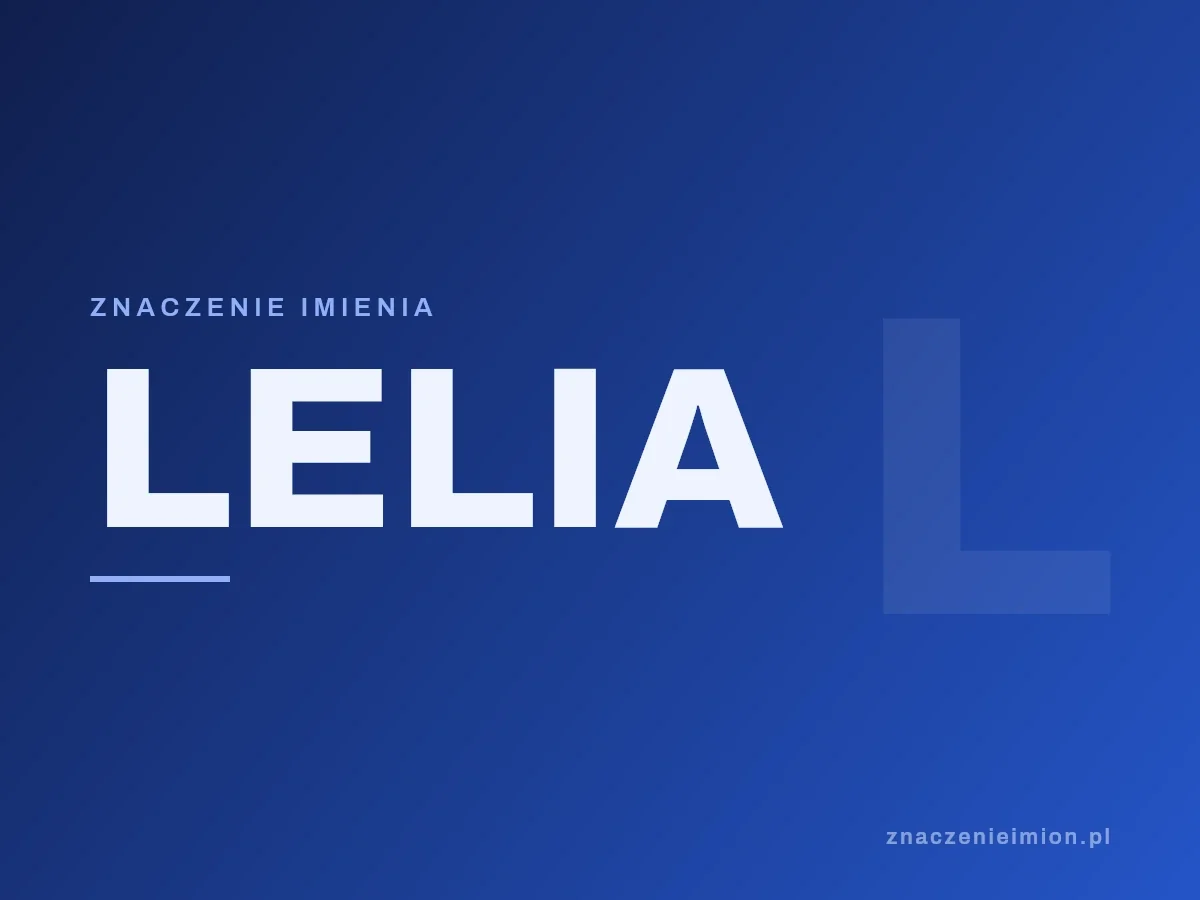 Imię Lelia — grafika z serii znaczenie imion, znaczenieimion.pl.