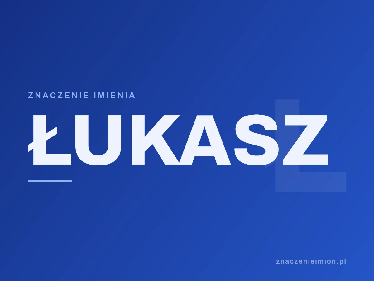 Imię Łukasz — grafika z serii znaczenie imion, znaczenieimion.pl.