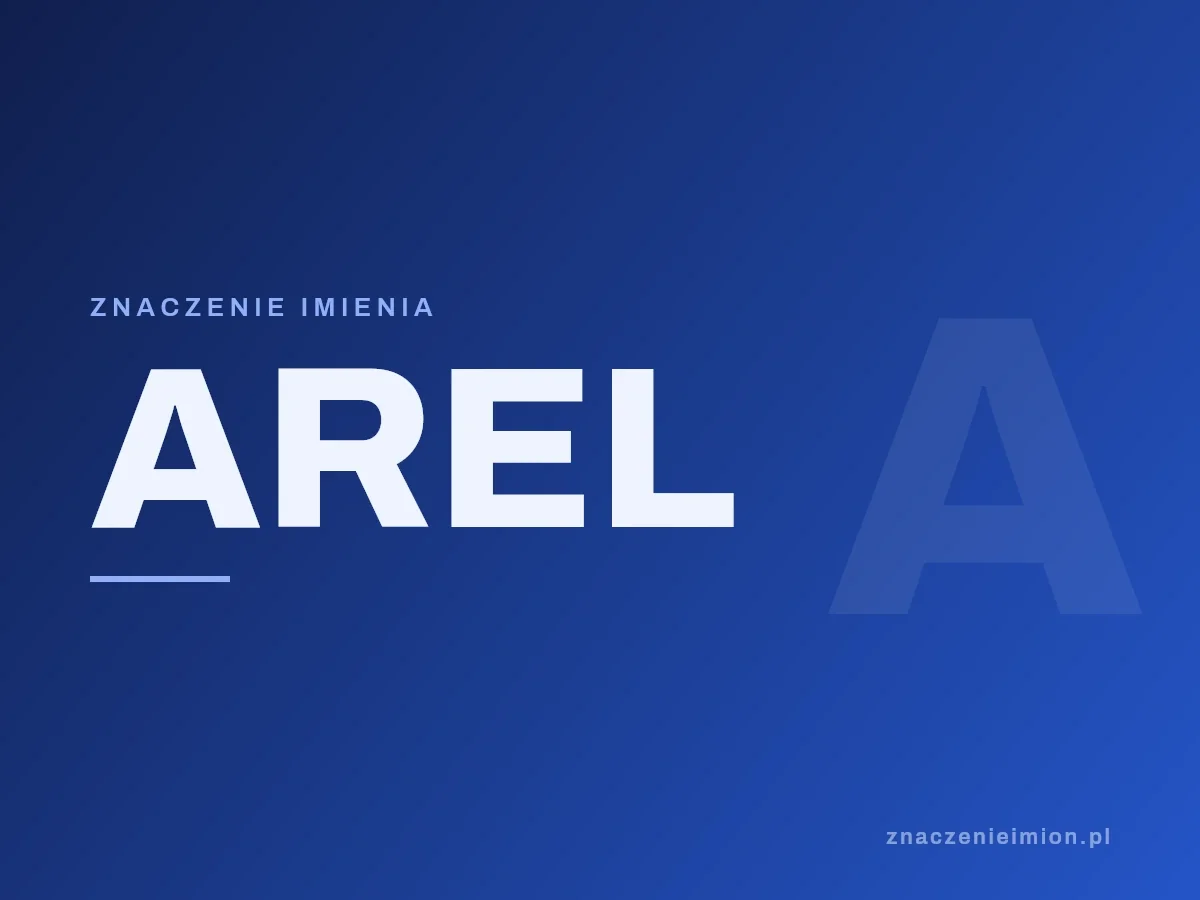 Imię Arel — grafika z serii znaczenie imion, znaczenieimion.pl.