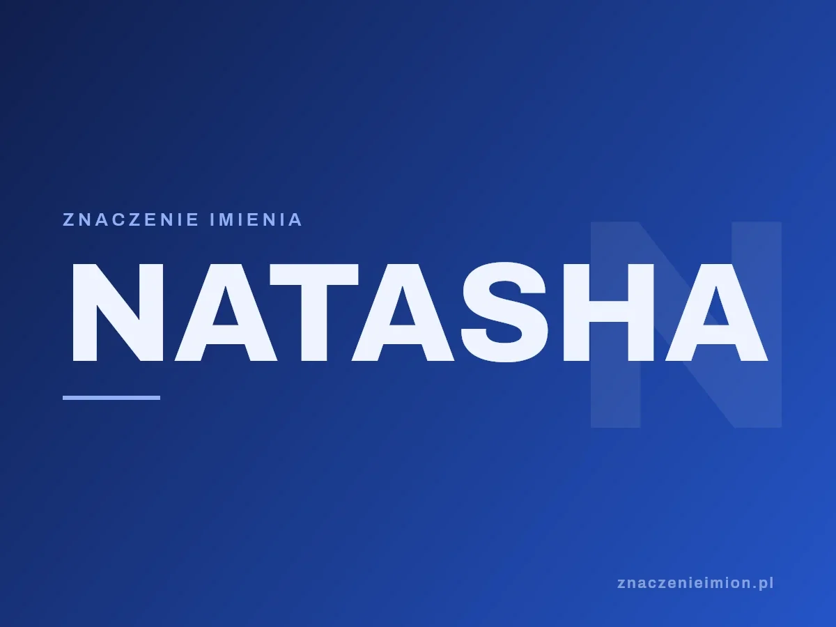 Imię Natasha — grafika z serii znaczenie imion, znaczenieimion.pl.