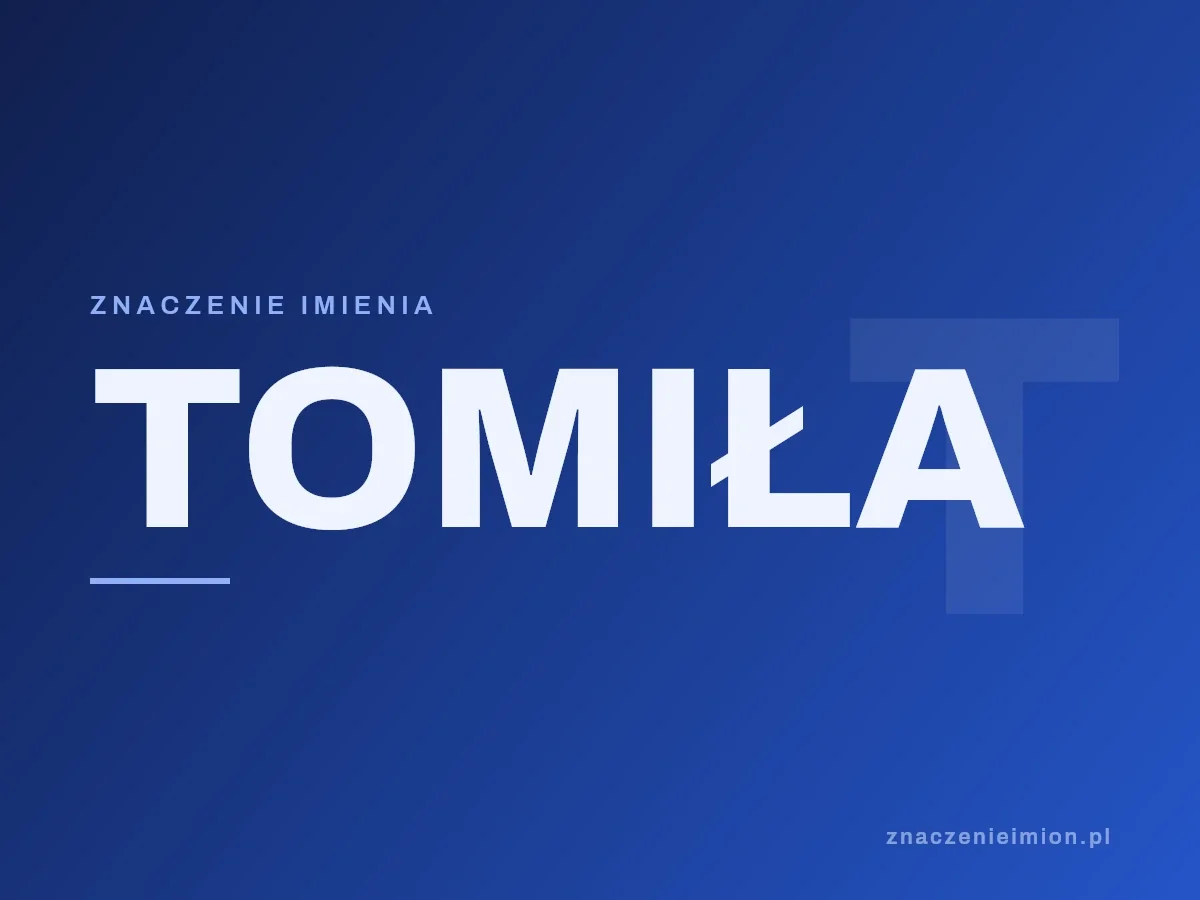 Imię Tomiła — grafika z serii znaczenie imion, znaczenieimion.pl.