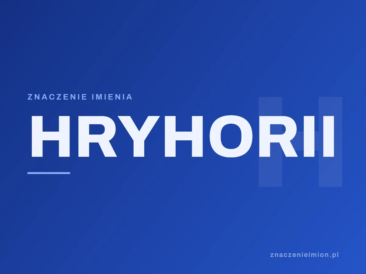 Imię Hryhorii — grafika z serii znaczenie imion, znaczenieimion.pl.