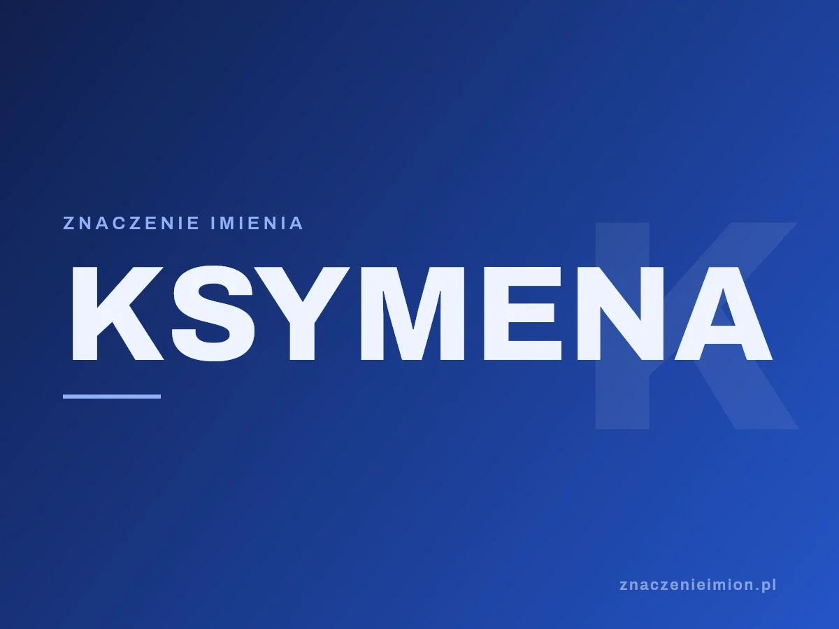 Imię Ksymena — grafika z serii znaczenie imion, znaczenieimion.pl.