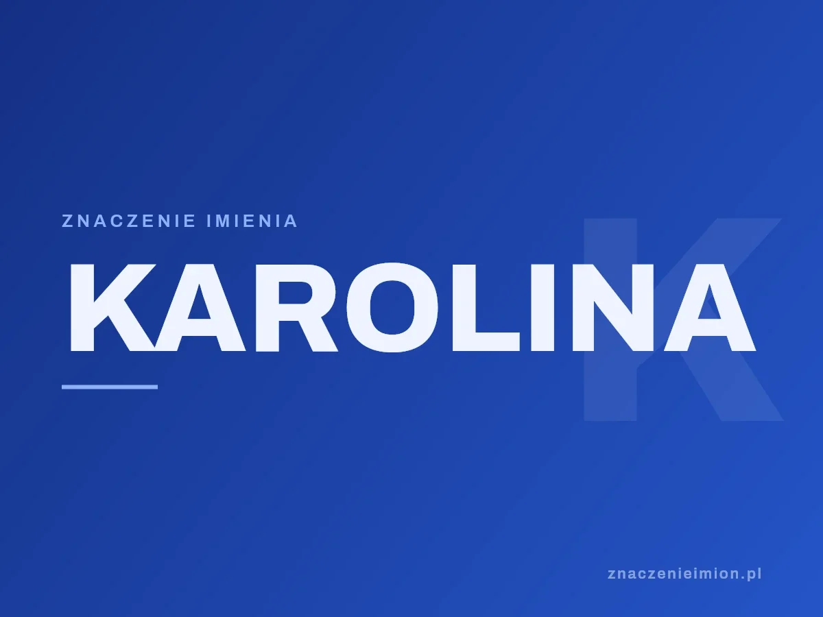 Imię Karolina — grafika z serii znaczenie imion, znaczenieimion.pl.