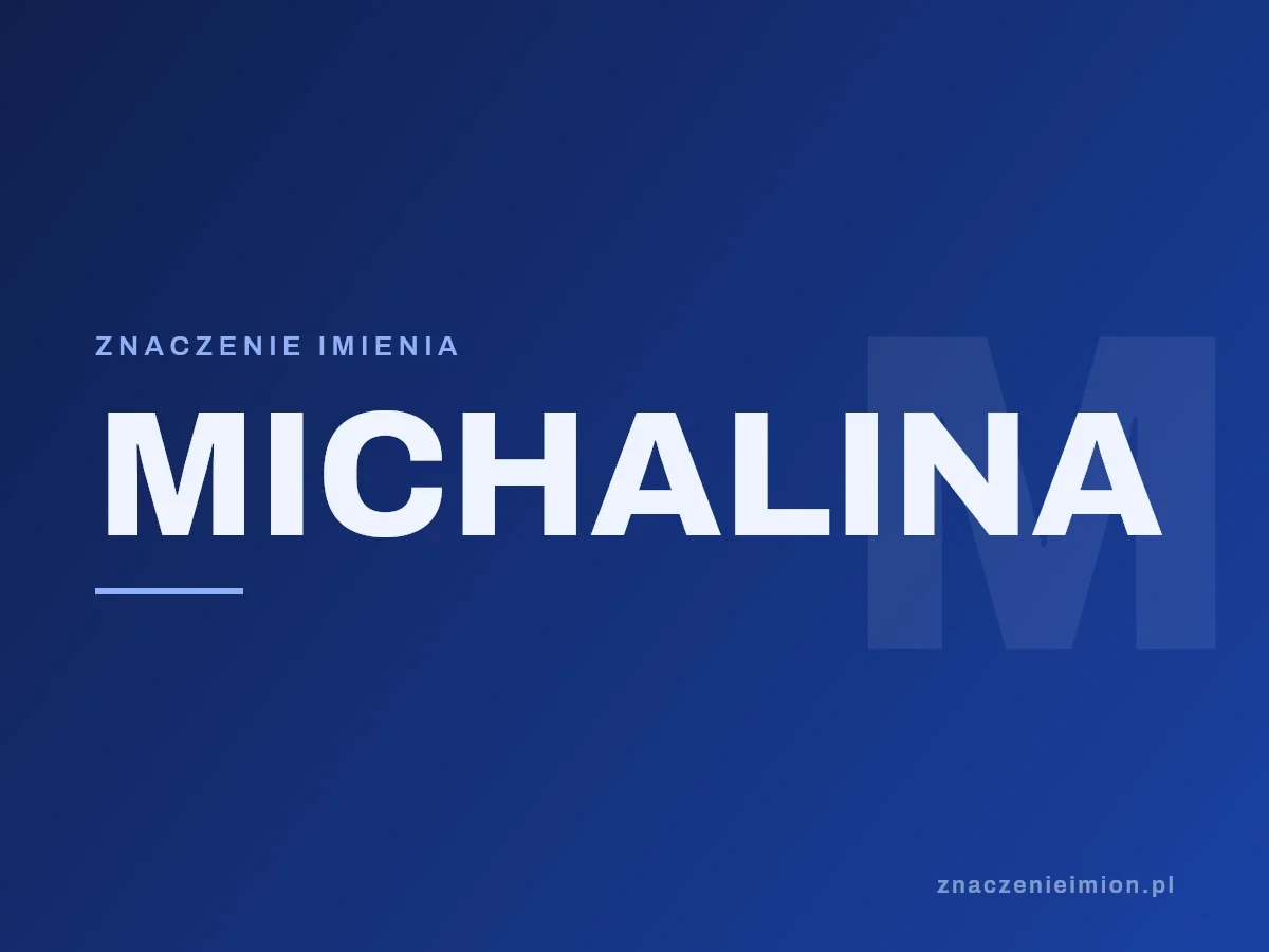 Imię Michalina — grafika z serii znaczenie imion, znaczenieimion.pl.